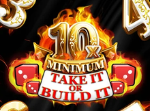 10x Minimum Take It or Build It