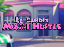 Le Bandit Miami Hustle screenshot