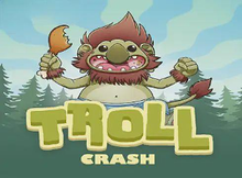 Troll Crash
