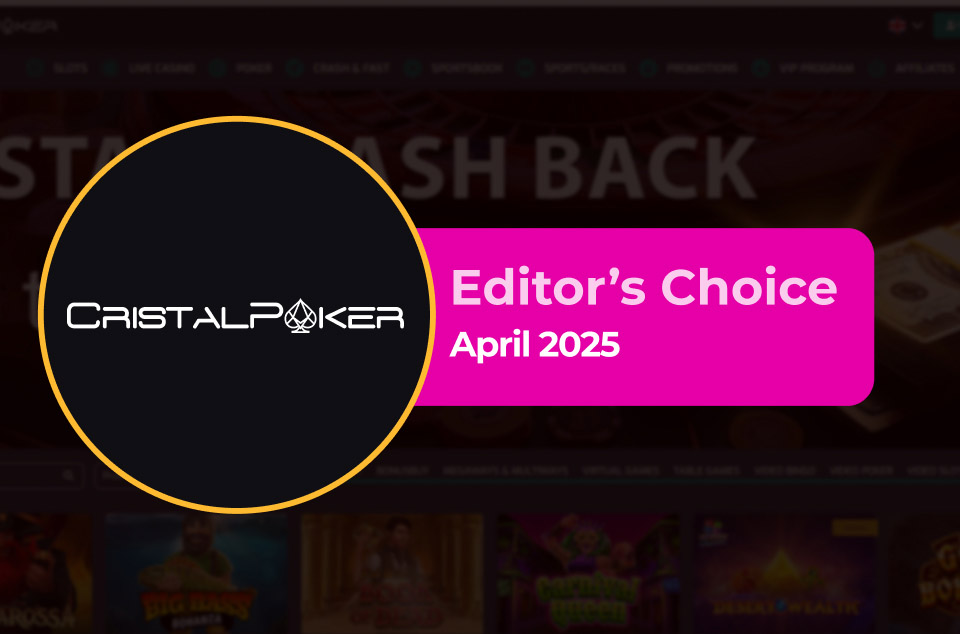 Cristal Poker Casino - Editor’s Choice April 2025