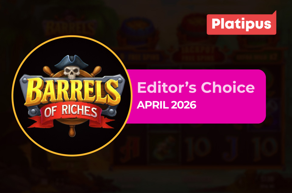 Barrels of Riches by Platipus Gaming - Editor's Choice April 2026